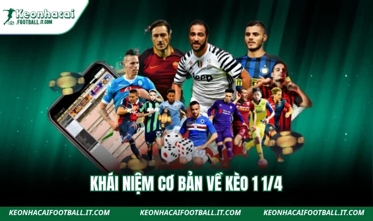 Khái niệm cơ bản về kèo 1 1/4