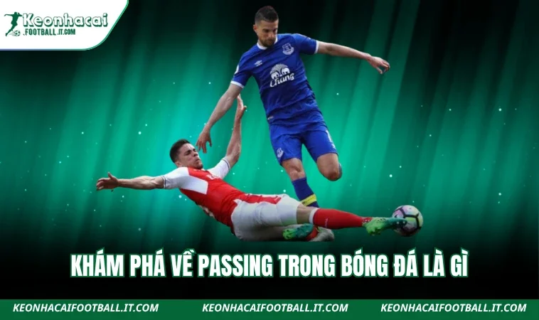 Khám phá về passing trong bóng đá là gì