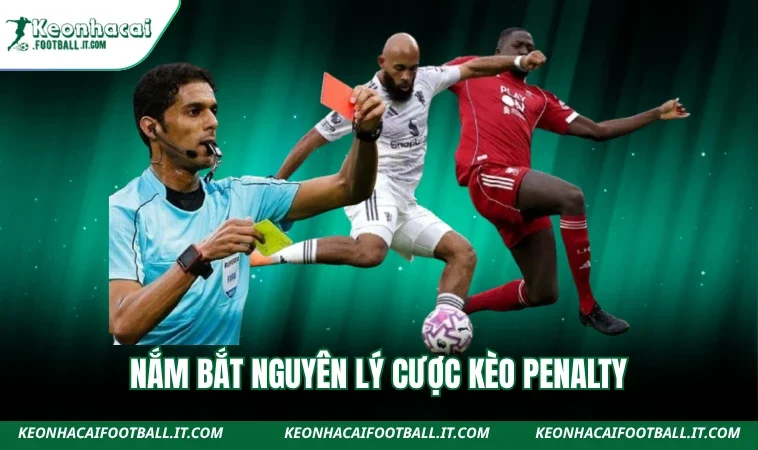 Nắm bắt nguyên lý cược kèo Penalty