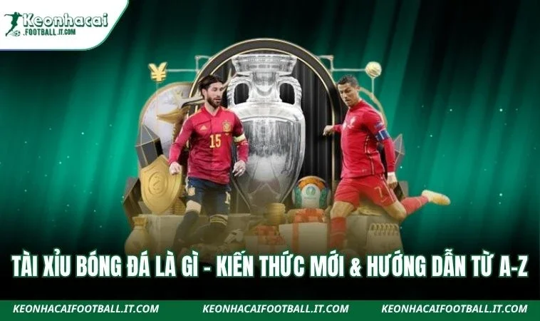 Tài xỉu bóng đá là gì