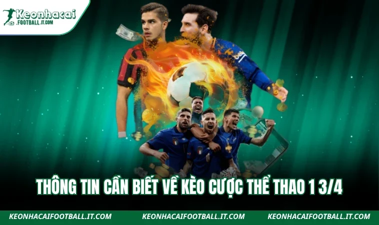 Thông tin cần biết về kèo cược thể thao 1 3/4